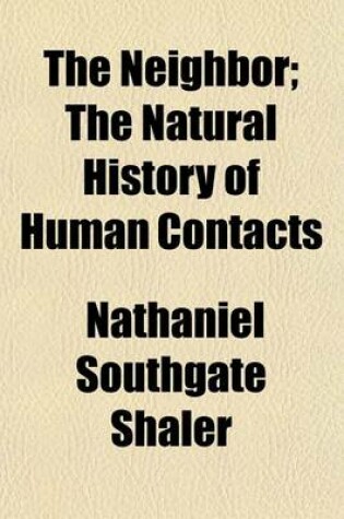 Cover of The Neighbor; The Natural History of Human Contacts