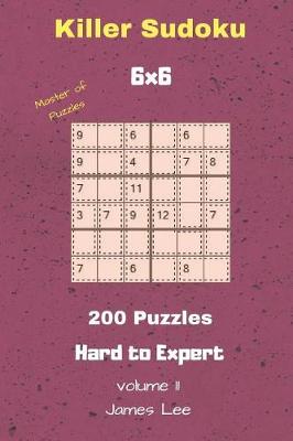 Book cover for Master of Puzzles - Killer Sudoku 200 Hard to Expert Puzzles 6x6 Vol. 11