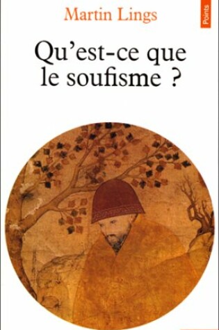Cover of Qu'est-Ce Que Le Soufisme ?