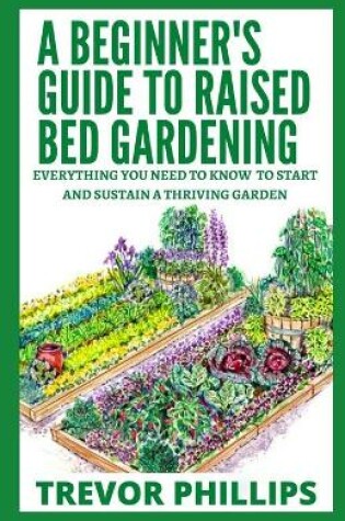 Cover of A Beginner's Guide To Raised Bed Gardening