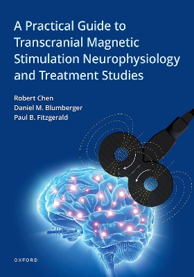 Book cover for A Practical Guide to Transcranial Magnetic Stimulation Neurophysiology and Treatment Studies