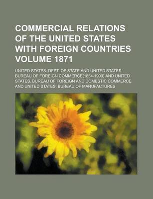 Book cover for Commercial Relations of the United States with Foreign Countries Volume 1871