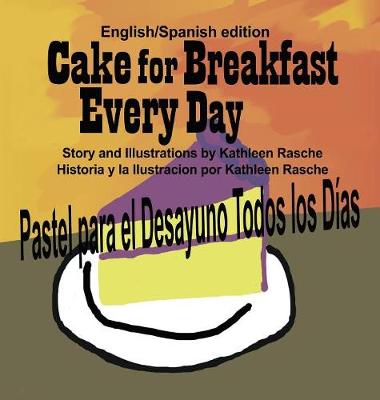 Book cover for Cake for Breakfast Every Day - English/Spanish edition