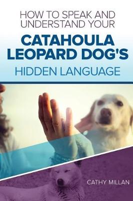 Book cover for How to Speak and Understand Your Catahoula Leopard Dog's Hidden Language