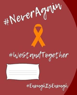 Book cover for #NeverAgain #WeStandTogether #EnoughIsEnough