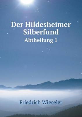 Book cover for Der Hildesheimer Silberfund Abtheilung 1