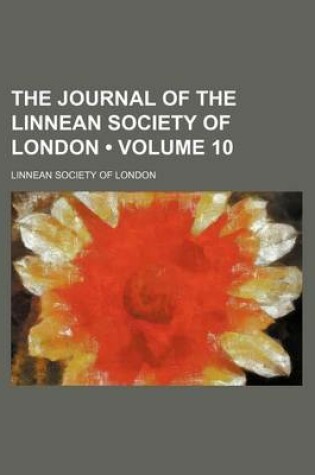 Cover of The Journal of the Linnean Society of London (Volume 10)