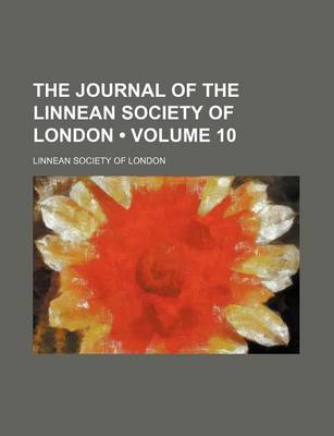 Book cover for The Journal of the Linnean Society of London (Volume 10)