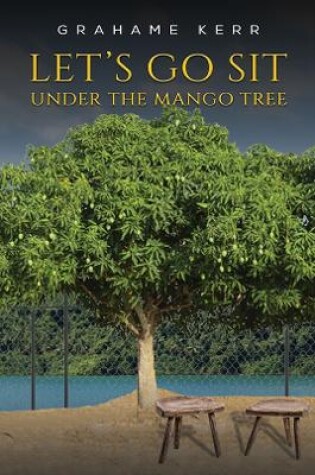 Cover of Let's Go Sit Under the Mango Tree