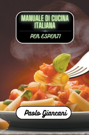 Cover of Manuale di cucina italiana per esperti
