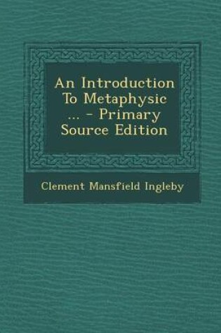 Cover of An Introduction to Metaphysic ...