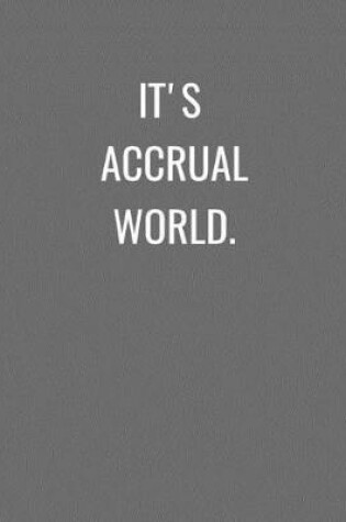 Cover of It's Accrual World.