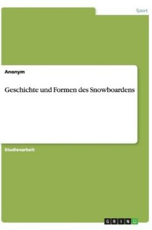 Cover of Geschichte und Formen des Snowboardens