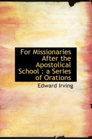 Cover of For Missionaries After the Apostolical School