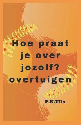 Book cover for Hoe over jezelf te praten Overtuigen