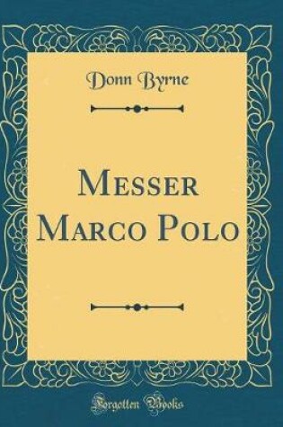 Cover of Messer Marco Polo (Classic Reprint)