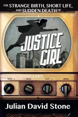 Book cover for The Strange Birth, Short Life, and Sudden Death of Justice Girl