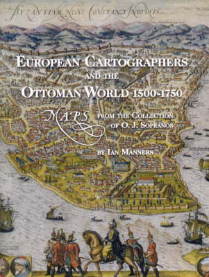 Cover of European Cartographers and the Ottoman World, 1500-1750