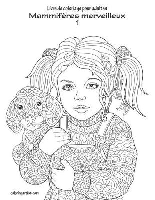 Book cover for Livre de coloriage pour adultes Mammifères merveilleux 1