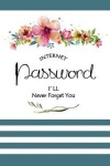 Book cover for Internet Password I'll Never Forget You