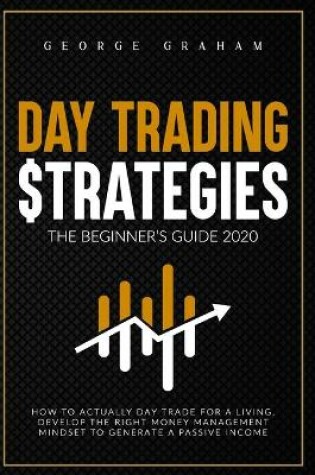 Cover of Day Trading Strategies - The Beginner's Guide for 2020