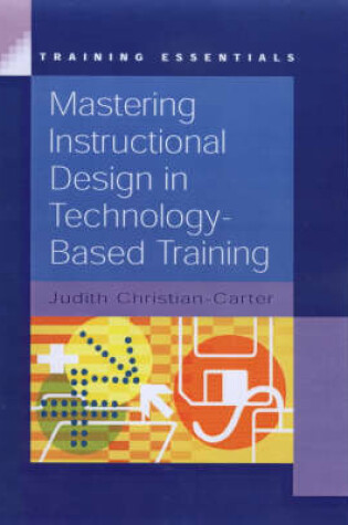 Cover of Mastering Instructional Design in Technology-based Training