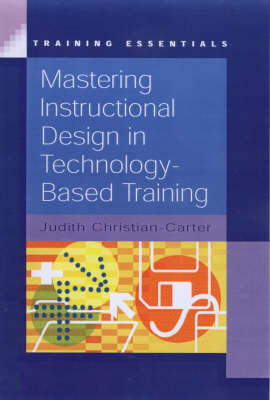 Cover of Mastering Instructional Design in Technology-based Training