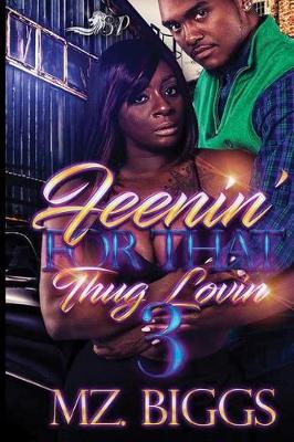 Book cover for Feenin for That Thug Lovin 3