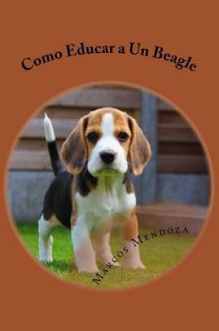 Cover of Como Educar a Un Beagle