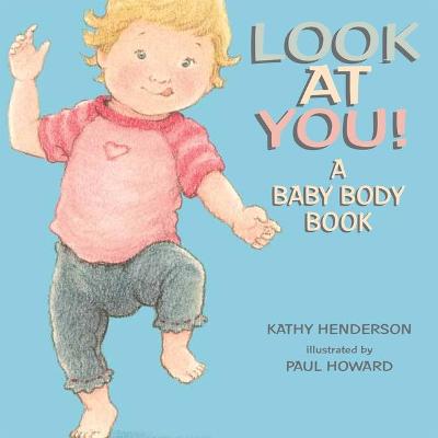 Look At You! Board Book by Henderson Kathy, Howard Paul