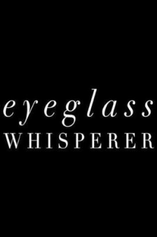 Cover of Eyeglass Whisperer