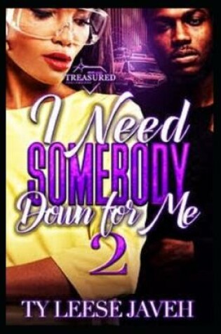 Cover of I Need Somebody Down For Me 2