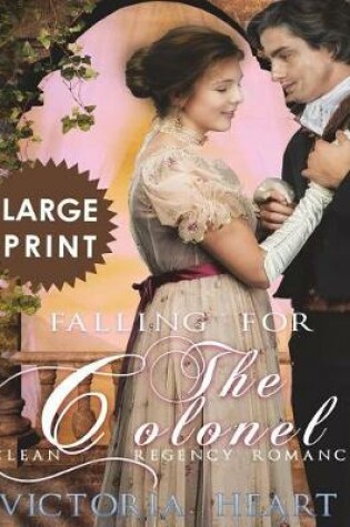 Cover of Falling for the Colonel ***Large Print Edition***