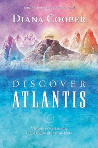 Cover of Discover Atlantis: A Guide to Reclaiming the Wisdom of the Ancients