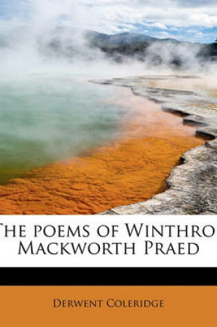 Cover of The Poems of Winthrop Mackworth Praed