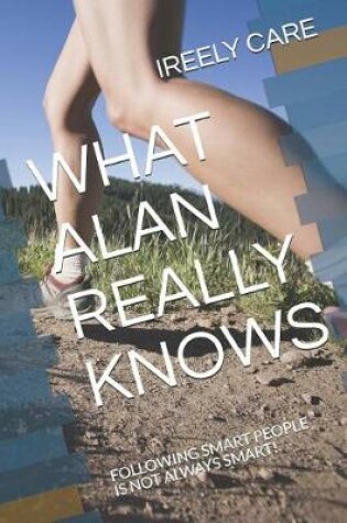 Cover of What Alan Really Knows
