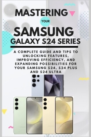 Cover of Mastering Your Samsung Galaxy S24 Series