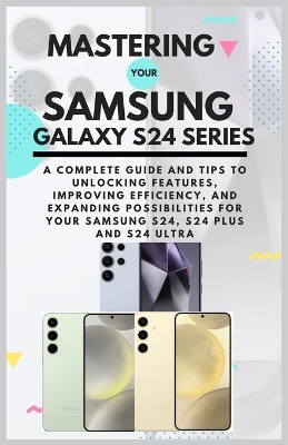 Book cover for Mastering Your Samsung Galaxy S24 Series