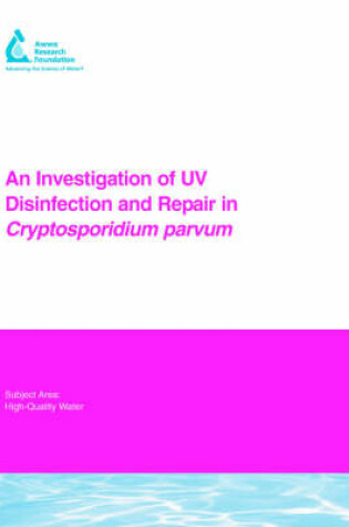 Cover of An Investigation of UV Disinfection and Repair in Cryptosporidium parvum