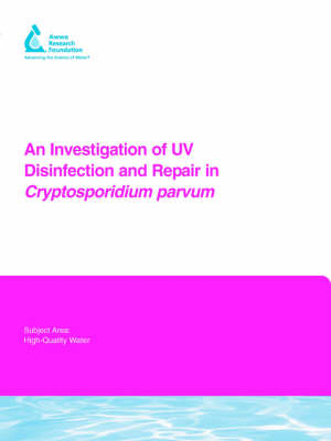 Cover of An Investigation of UV Disinfection and Repair in Cryptosporidium parvum