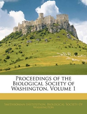 Book cover for Proceedings of the Biological Society of Washington, Volume 1