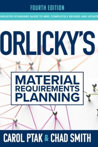 Cover of Orlicky's Material Requirements Planning, Fourth Edition