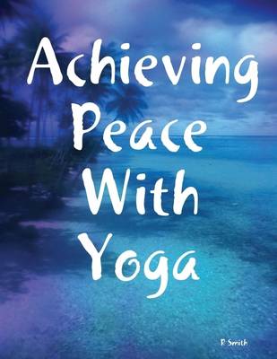 Book cover for Achieving Peace With Yoga