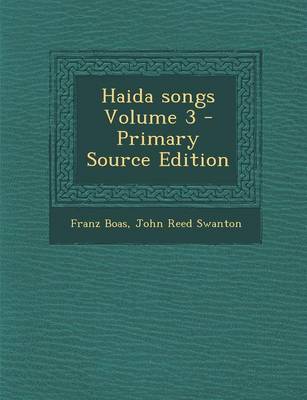 Book cover for Haida Songs Volume 3 - Primary Source Edition