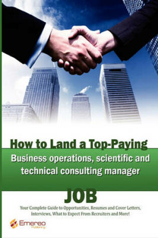 Cover of How to Land a Top-Paying Business Operations, Scientific and Technical Consulting Manager Job