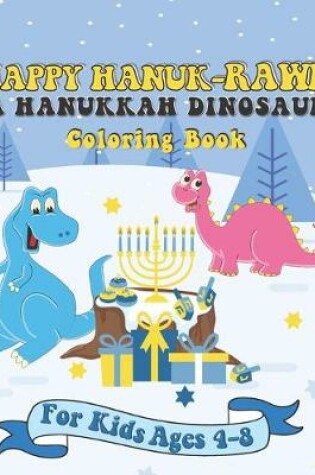 Cover of Happy Hanuk-rawr A Hanukkah Dinosaur Coloring Book