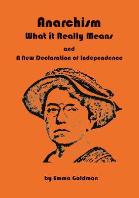 Book cover for Anarchism, What it Really Means by Emma Goldman
