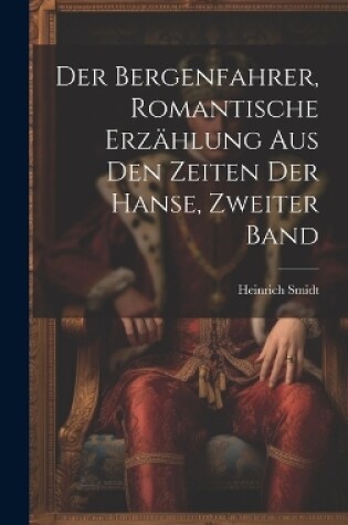 Cover of Der Bergenfahrer, romantische Erzählung aus den Zeiten der Hanse, Zweiter Band