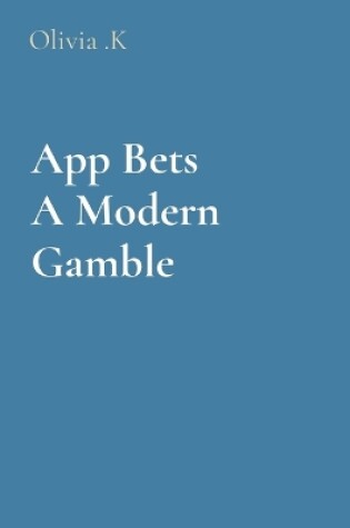 Cover of App Bets A Modern Gamble