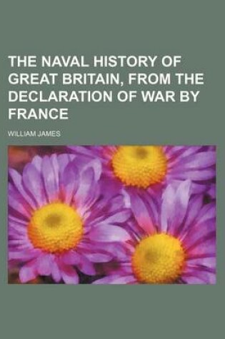 Cover of The Naval History of Great Britain, from the Declaration of War by France